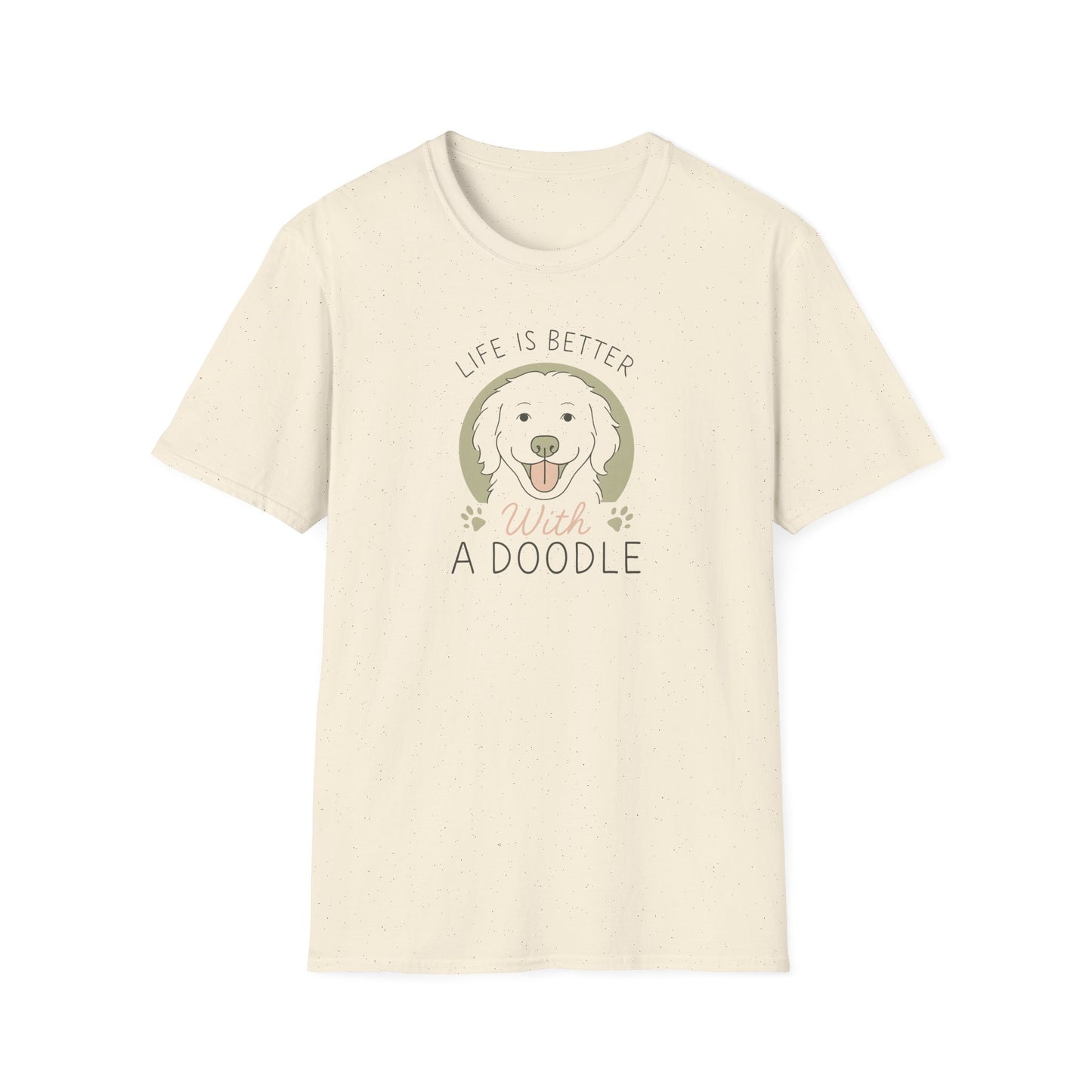 Life Is Better With A Doodle. T-Shirt, Dog Lover Shirt, Pet Appreciation Gift, Animal Lovers Tee, Casual Everyday Wear