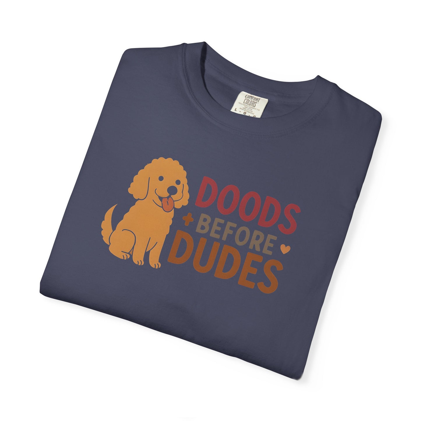 Doods Before Dudes Shirt, Fun Dog Lover T-Shirt, Unisex Tee for Pet Owners, Casual Apparel for Dog Lovers, Great Gift for Dog Moms