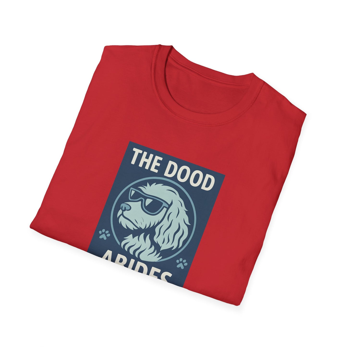 The Dood Abides Unisex Tee, Funny Pet Lover Shirt, Gift for Dog Dads