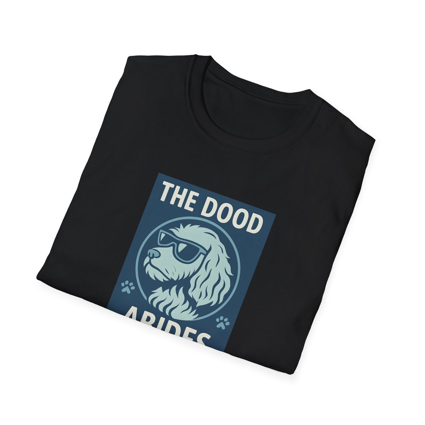 The Dood Abides Unisex Tee, Funny Pet Lover Shirt, Gift for Dog Dads