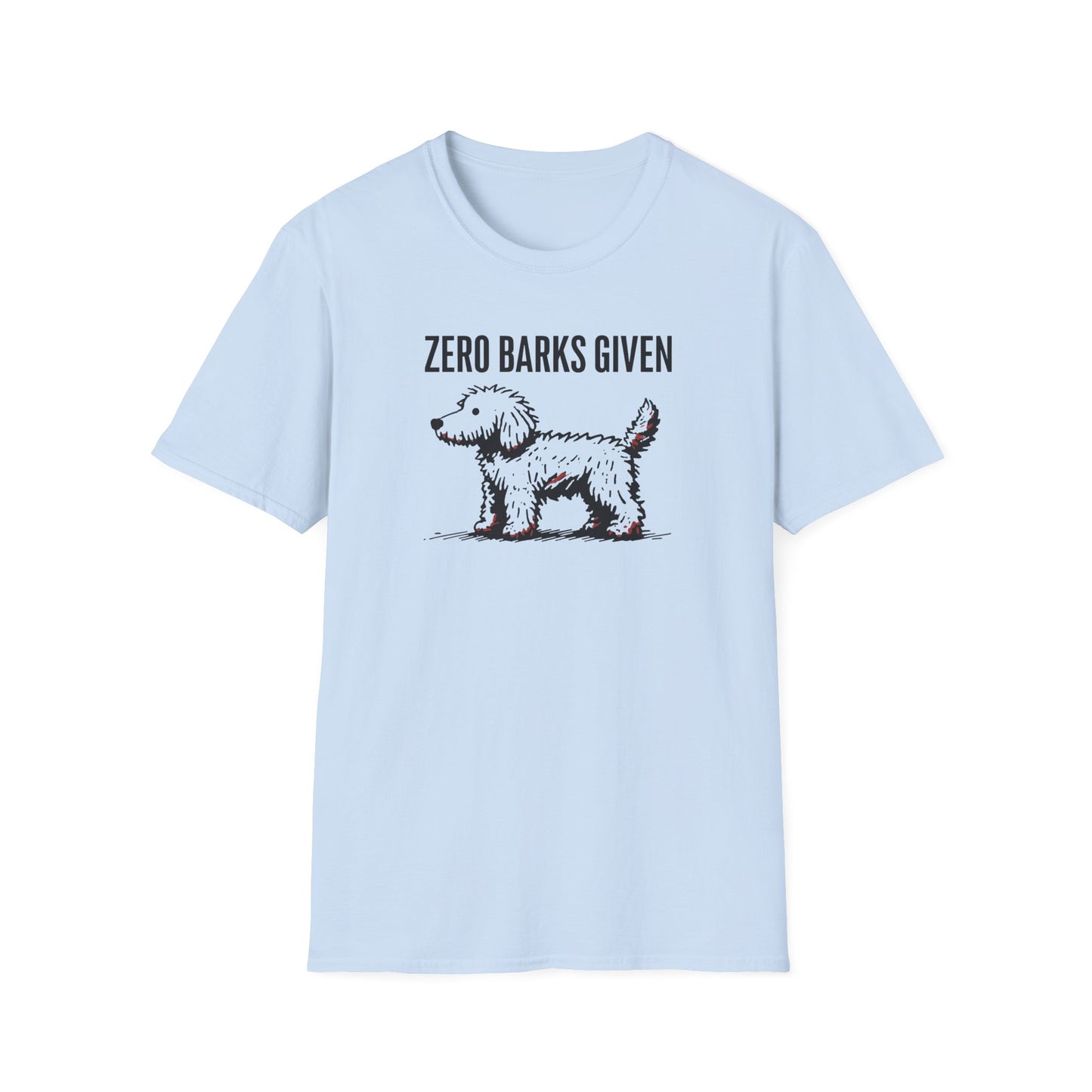 Funny Dog Lover T-Shirt: Zero Barks Given, Pet Owner Gift, Casual Wear, Animal Lover Top, Gift for Dog Moms