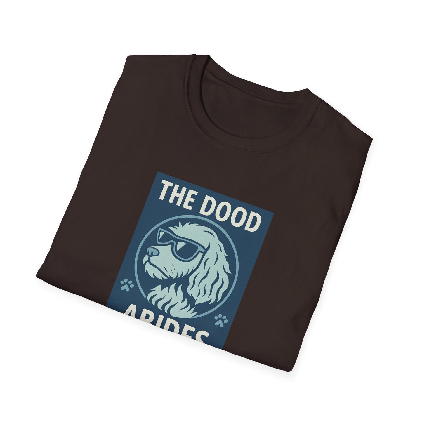 The Dood Abides Unisex Tee, Funny Pet Lover Shirt, Gift for Dog Dads