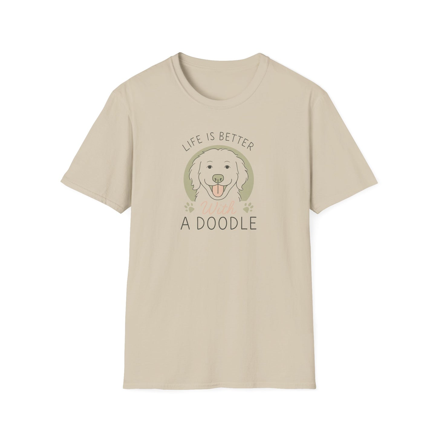 Life Is Better With A Doodle. T-Shirt, Dog Lover Shirt, Pet Appreciation Gift, Animal Lovers Tee, Casual Everyday Wear