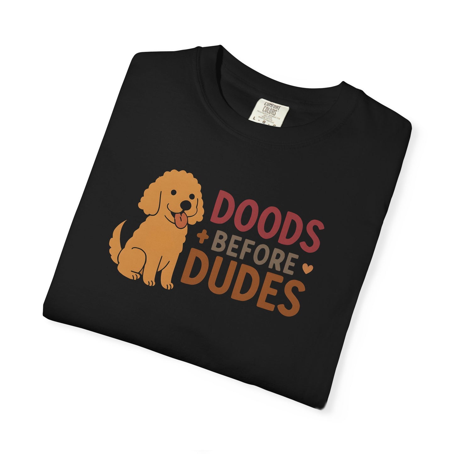 Doods Before Dudes Shirt, Fun Dog Lover T-Shirt, Unisex Tee for Pet Owners, Casual Apparel for Dog Lovers, Great Gift for Dog Moms