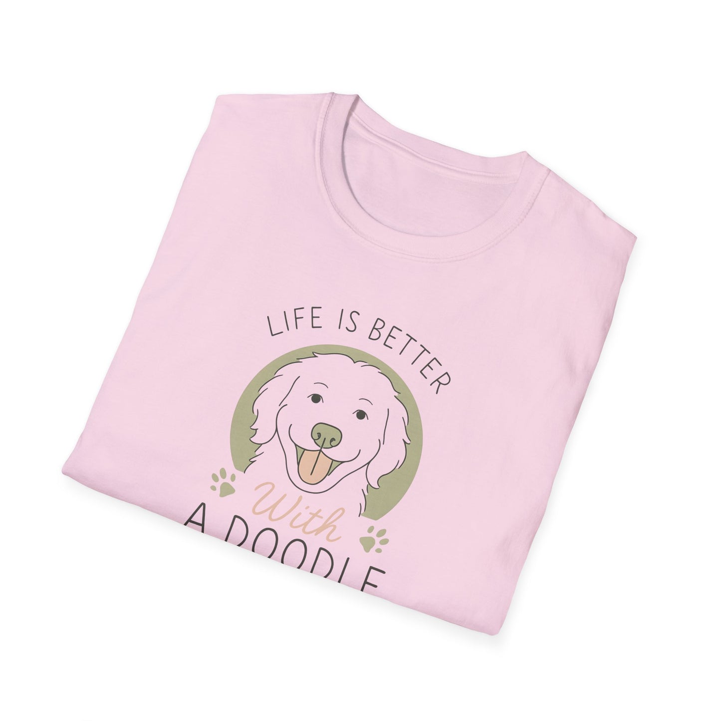Life Is Better With A Doodle. T-Shirt, Dog Lover Shirt, Pet Appreciation Gift, Animal Lovers Tee, Casual Everyday Wear