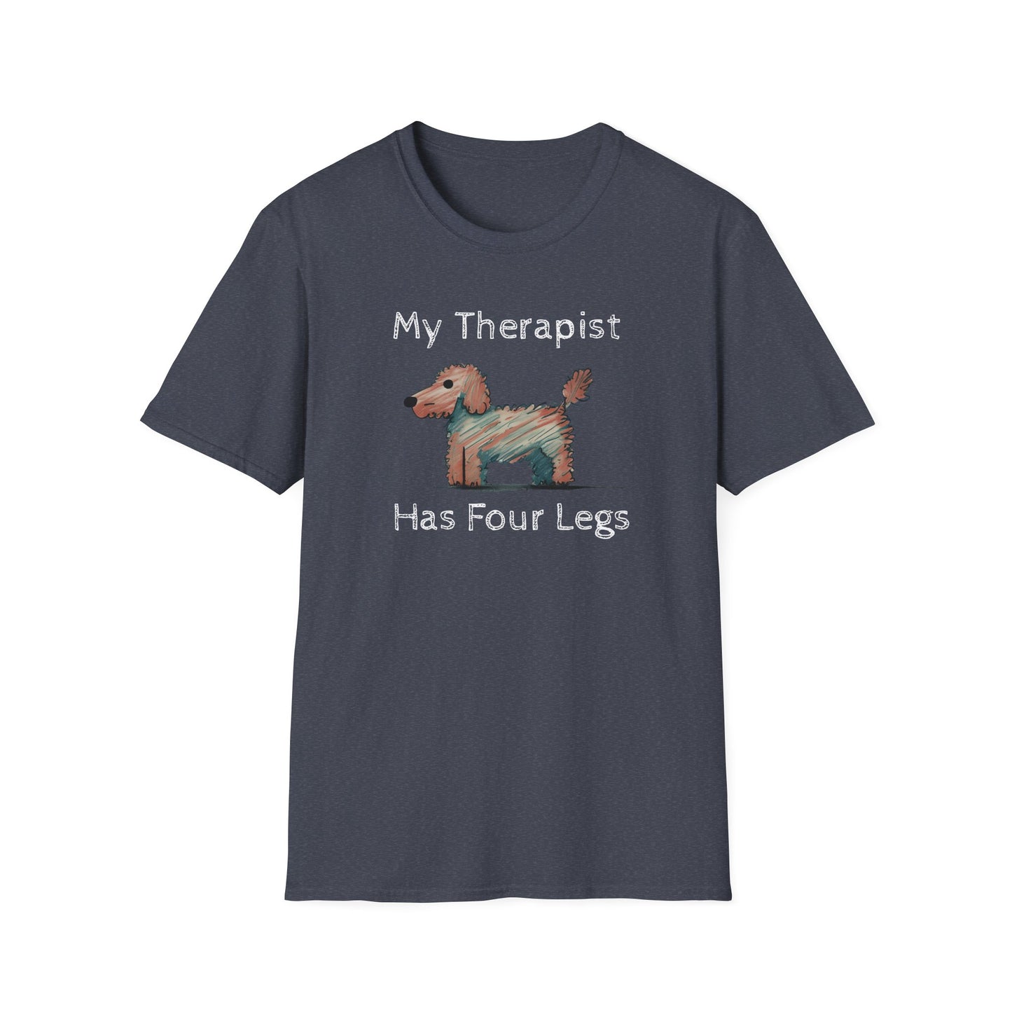 My Therapist Has Four Legs. Funny Dog Lover T-Shirt, Perfect Gift for Pet Owners, Animal Lover Shirt, Dog Mom Gift