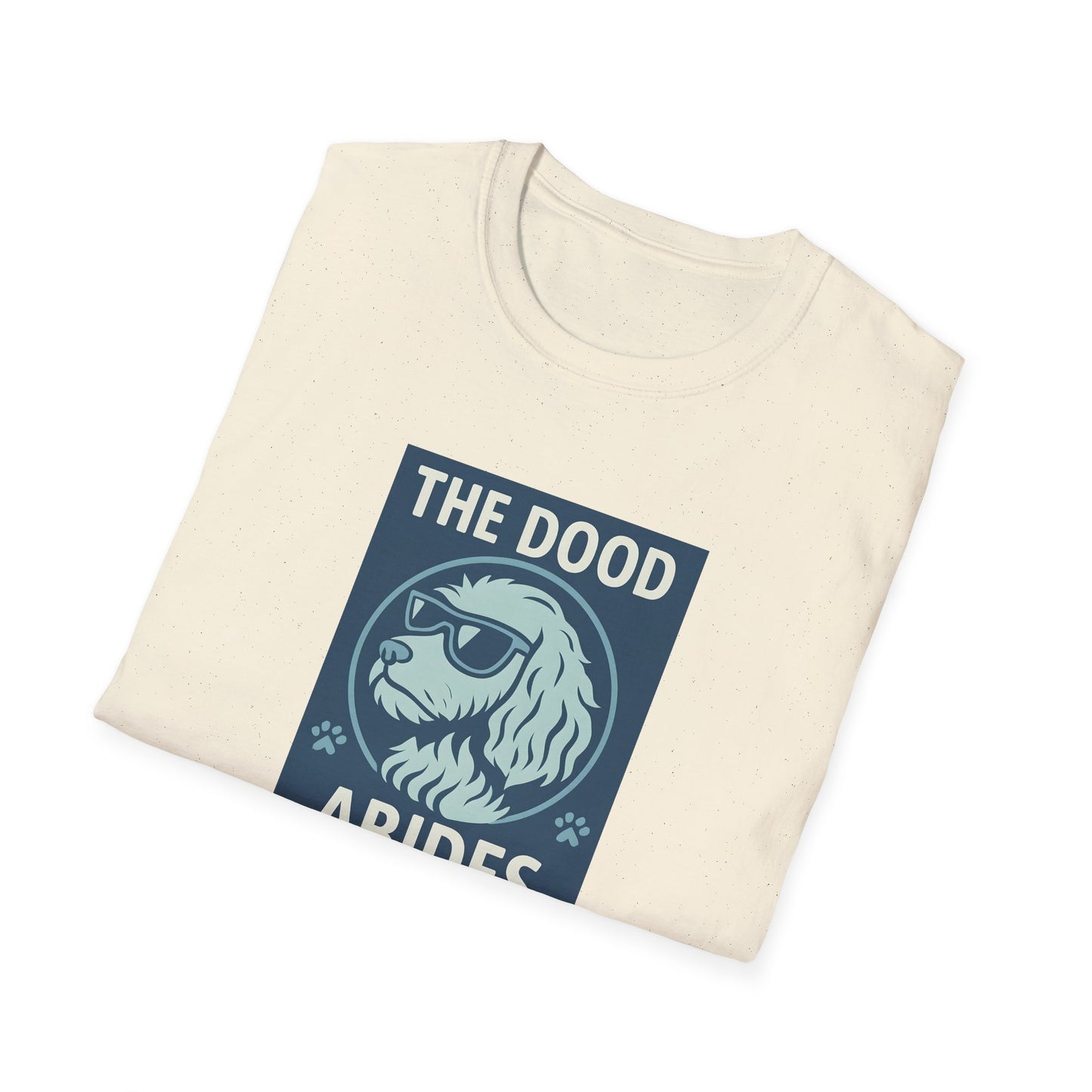 The Dood Abides Unisex Tee, Funny Pet Lover Shirt, Gift for Dog Dads