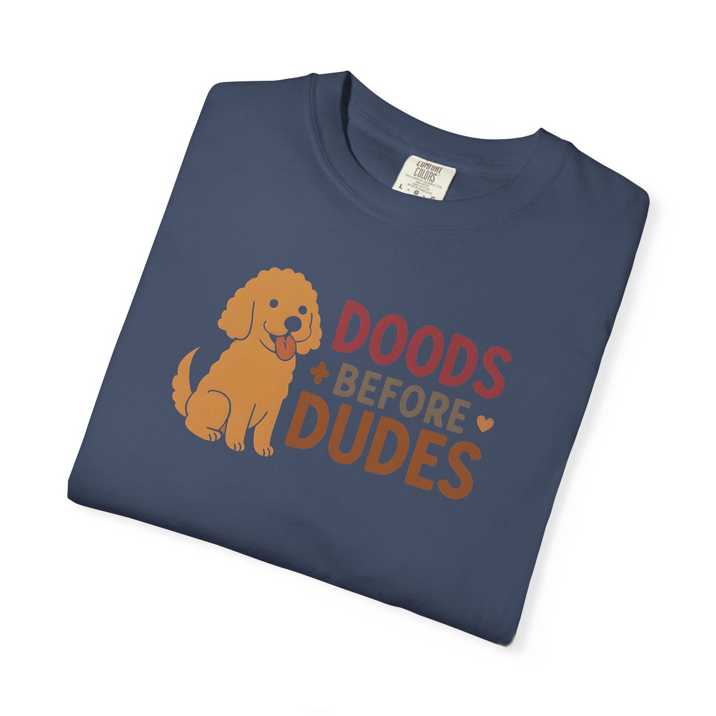 Doods Before Dudes Shirt, Fun Dog Lover T-Shirt, Unisex Tee for Pet Owners, Casual Apparel for Dog Lovers, Great Gift for Dog Moms
