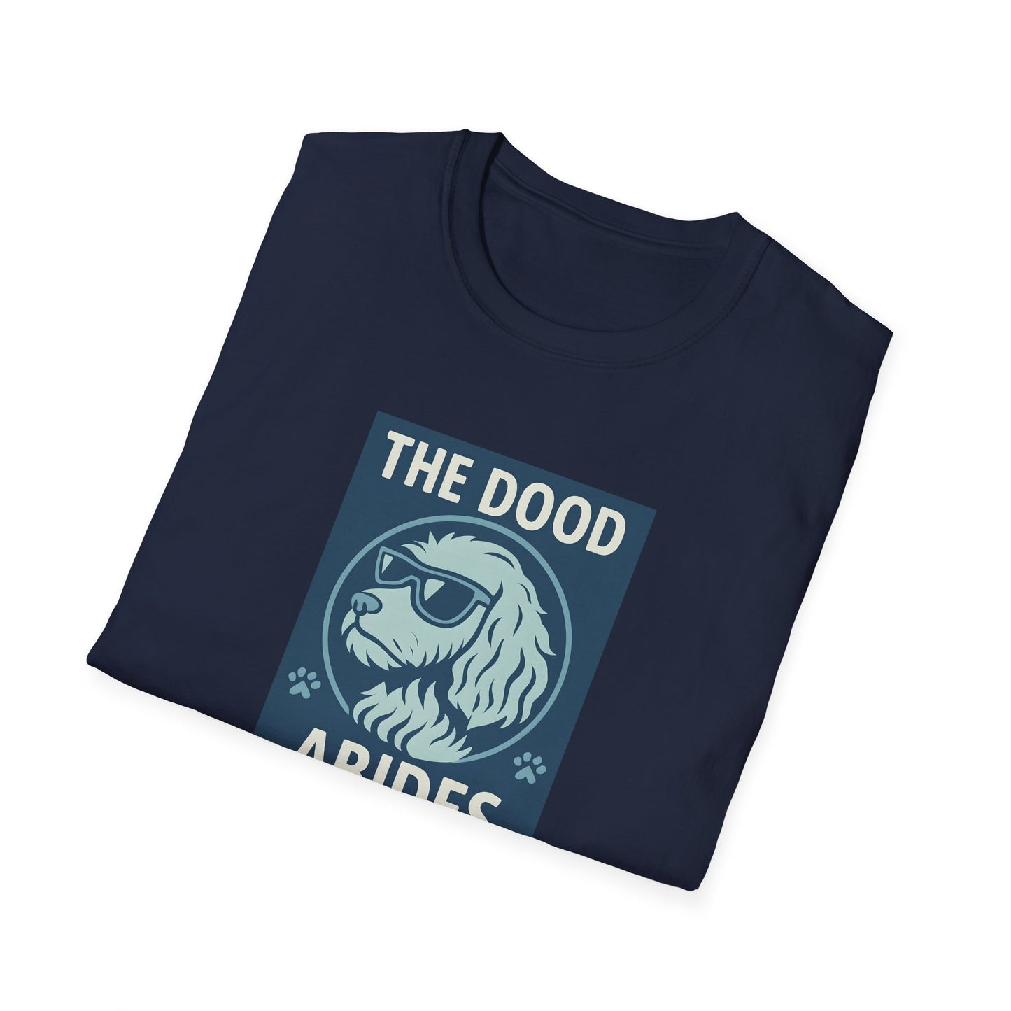 The Dood Abides Unisex Tee, Funny Pet Lover Shirt, Gift for Dog Dads