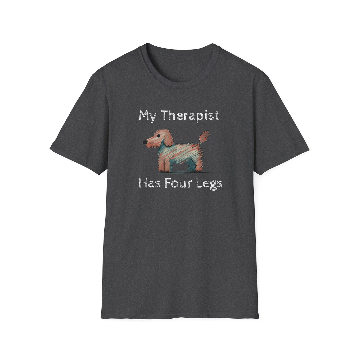 My Therapist Has Four Legs. Funny Dog Lover T-Shirt, Perfect Gift for Pet Owners, Animal Lover Shirt, Dog Mom Gift