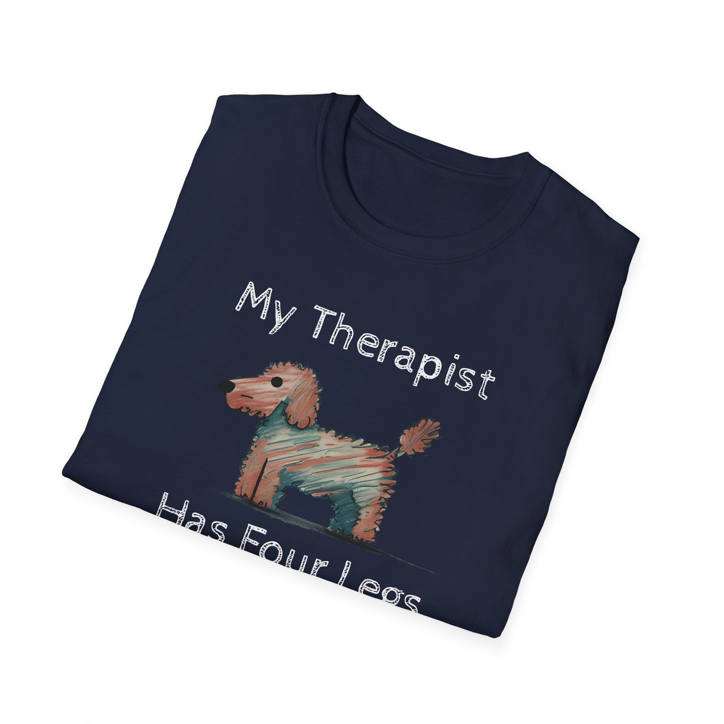 My Therapist Has Four Legs. Funny Dog Lover T-Shirt, Perfect Gift for Pet Owners, Animal Lover Shirt, Dog Mom Gift