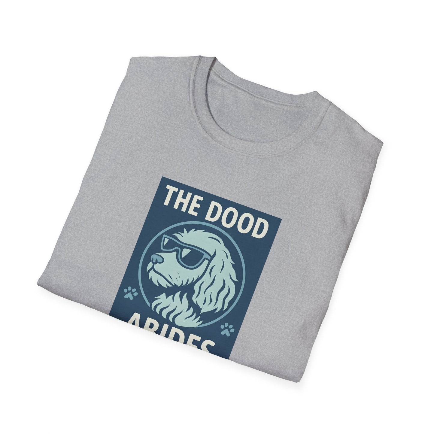 The Dood Abides Unisex Tee, Funny Pet Lover Shirt, Gift for Dog Dads