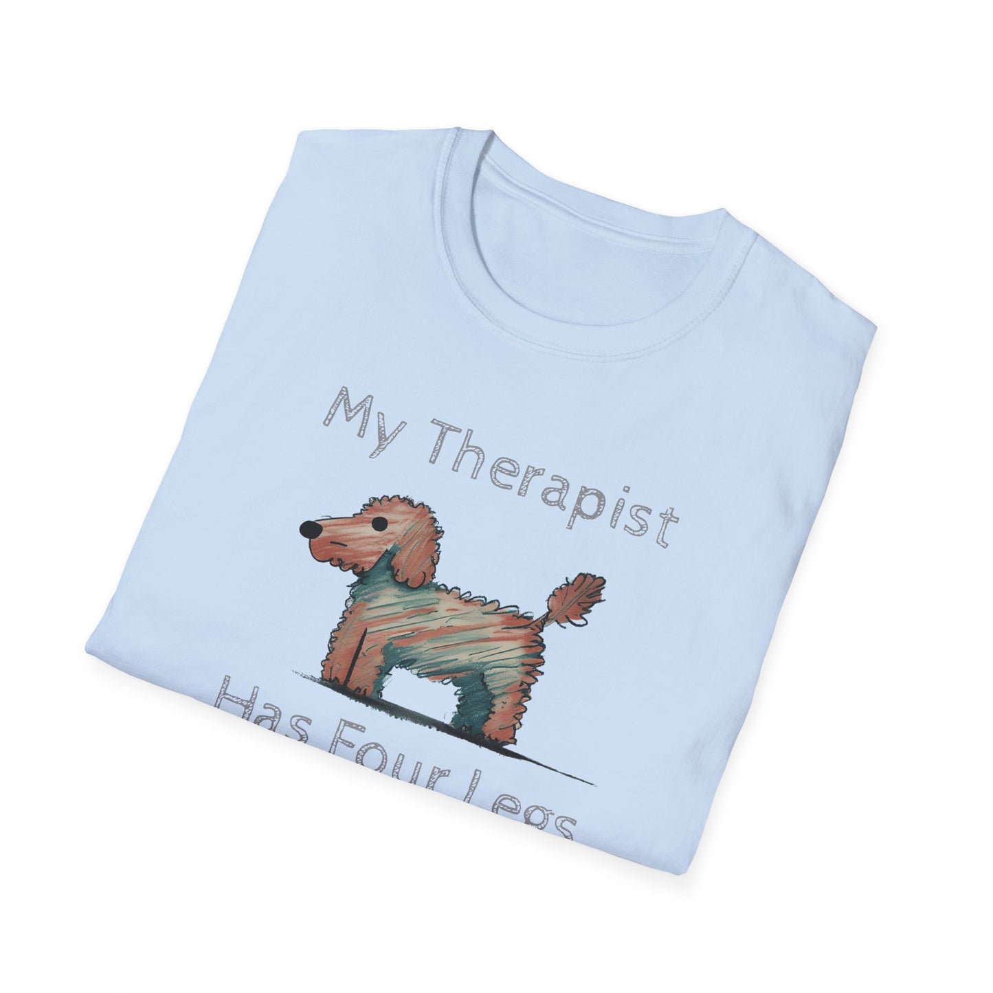 My Therapist Has Four Legs. Funny Dog Lover T-Shirt, Perfect Gift for Pet Owners, Animal Lover Shirt, Dog Mom Gift