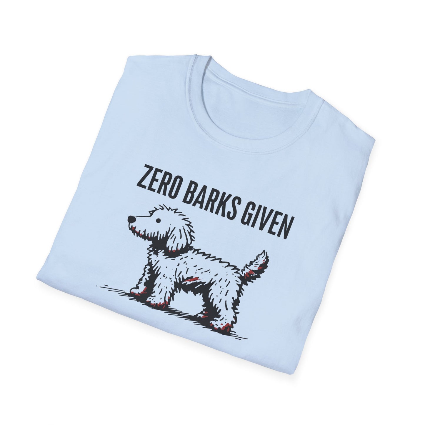 Funny Dog Lover T-Shirt: Zero Barks Given, Pet Owner Gift, Casual Wear, Animal Lover Top, Gift for Dog Moms
