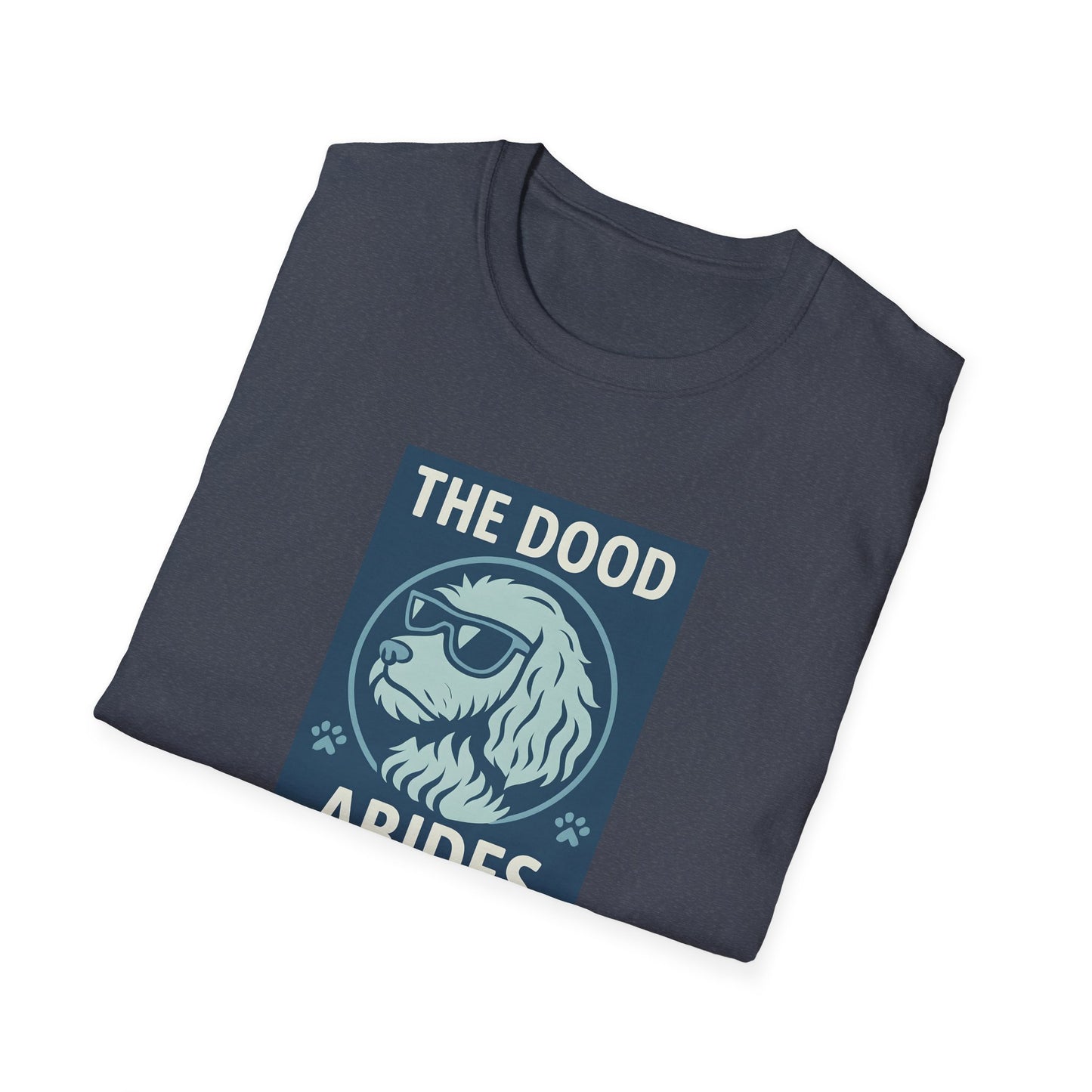 The Dood Abides Unisex Tee, Funny Pet Lover Shirt, Gift for Dog Dads