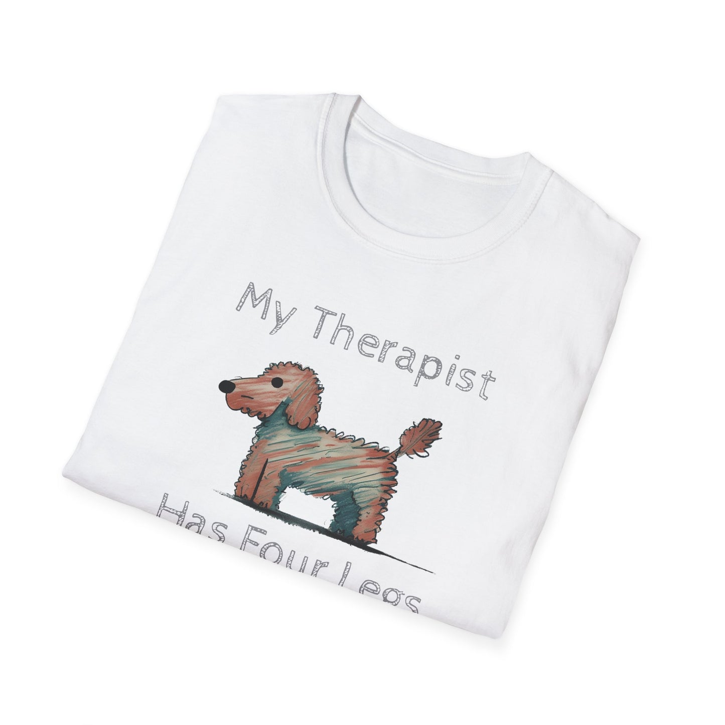 My Therapist Has Four Legs. Funny Dog Lover T-Shirt, Perfect Gift for Pet Owners, Animal Lover Shirt, Dog Mom Gift