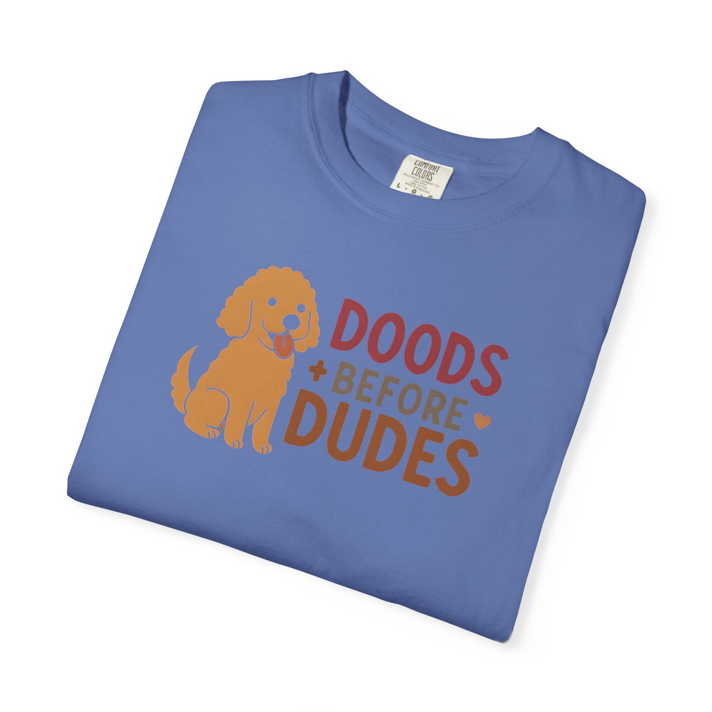 Doods Before Dudes Shirt, Fun Dog Lover T-Shirt, Unisex Tee for Pet Owners, Casual Apparel for Dog Lovers, Great Gift for Dog Moms