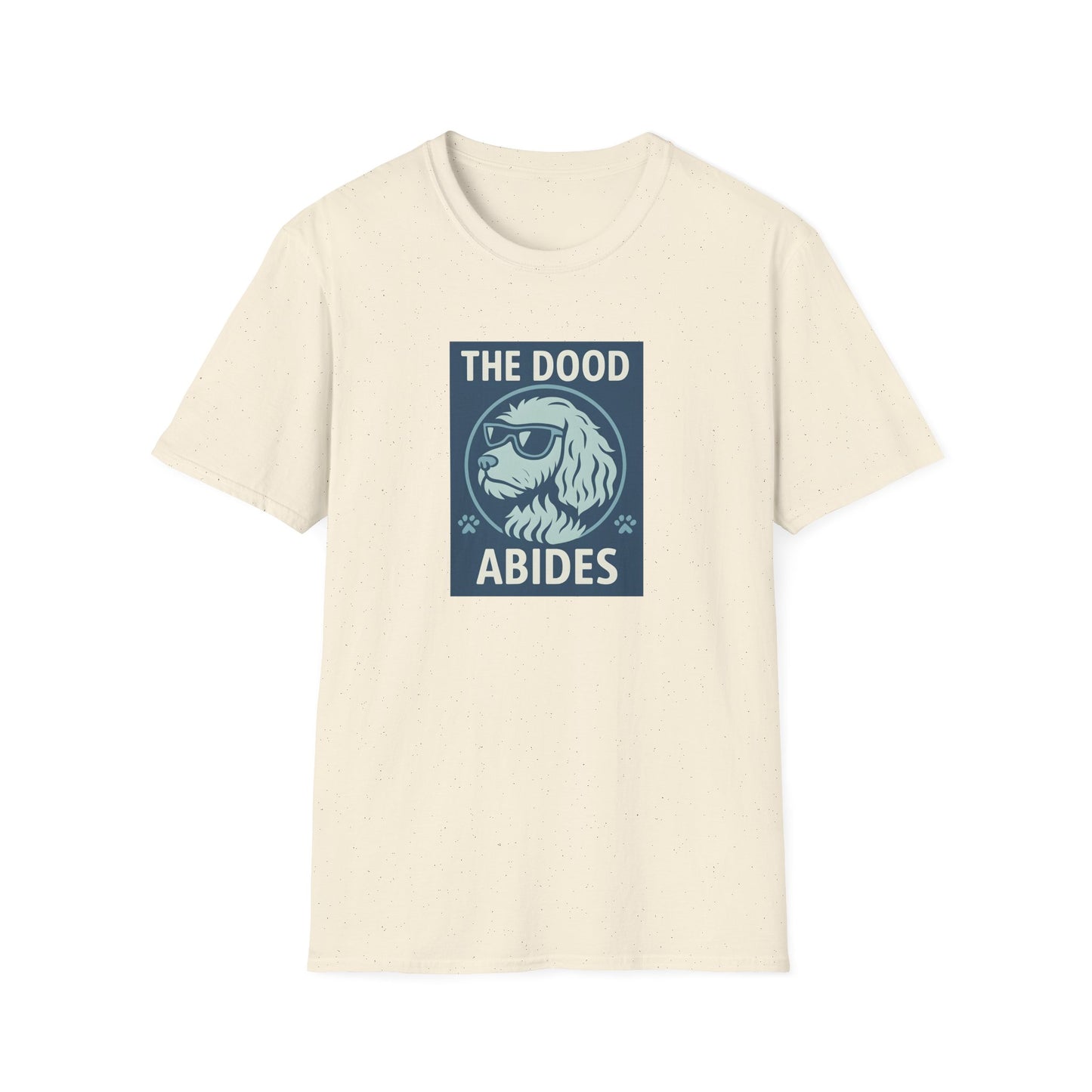 The Dood Abides Unisex Tee, Funny Pet Lover Shirt, Gift for Dog Dads