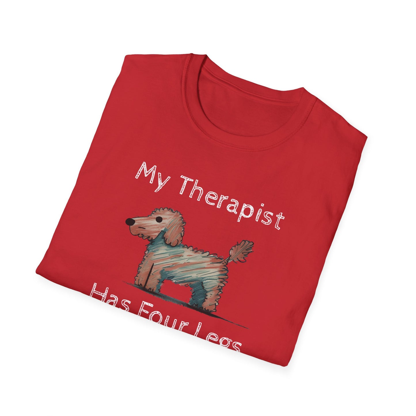 My Therapist Has Four Legs. Funny Dog Lover T-Shirt, Perfect Gift for Pet Owners, Animal Lover Shirt, Dog Mom Gift
