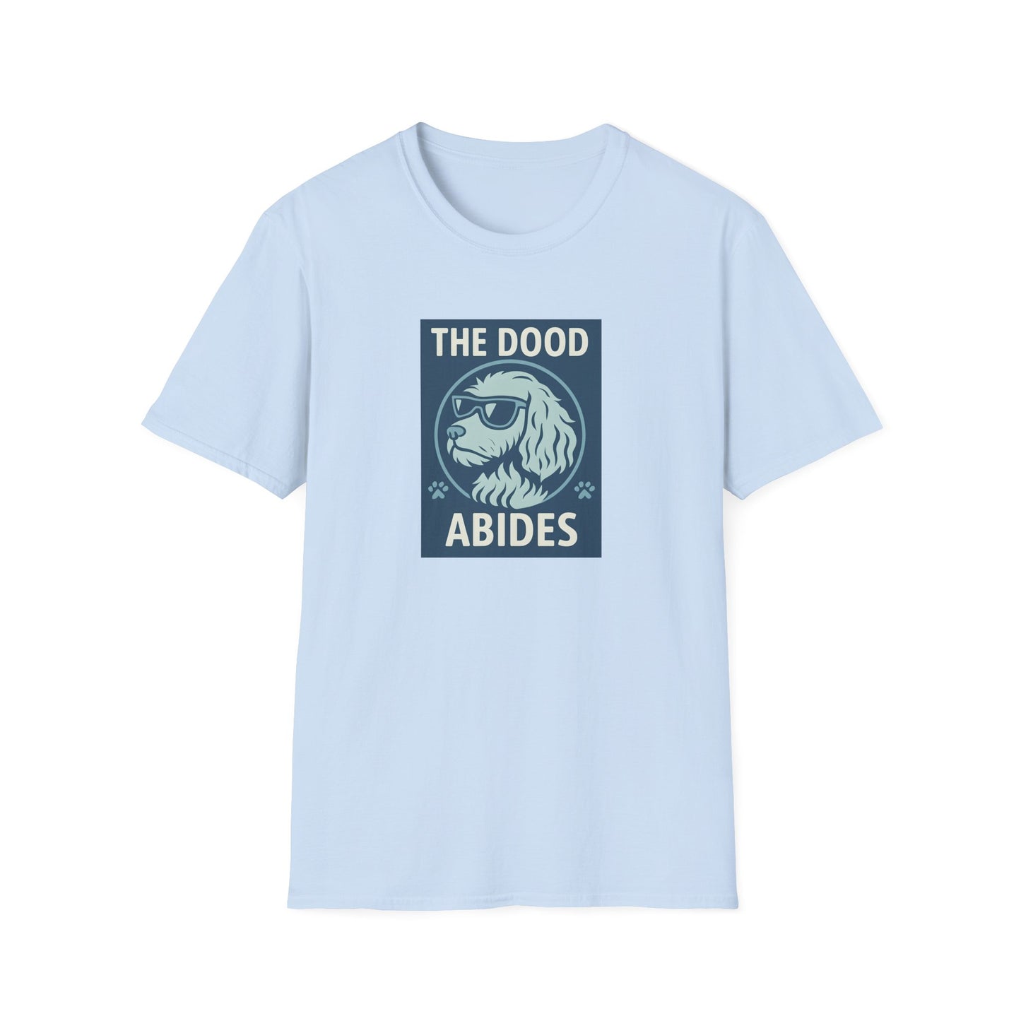 The Dood Abides Unisex Tee, Funny Pet Lover Shirt, Gift for Dog Dads