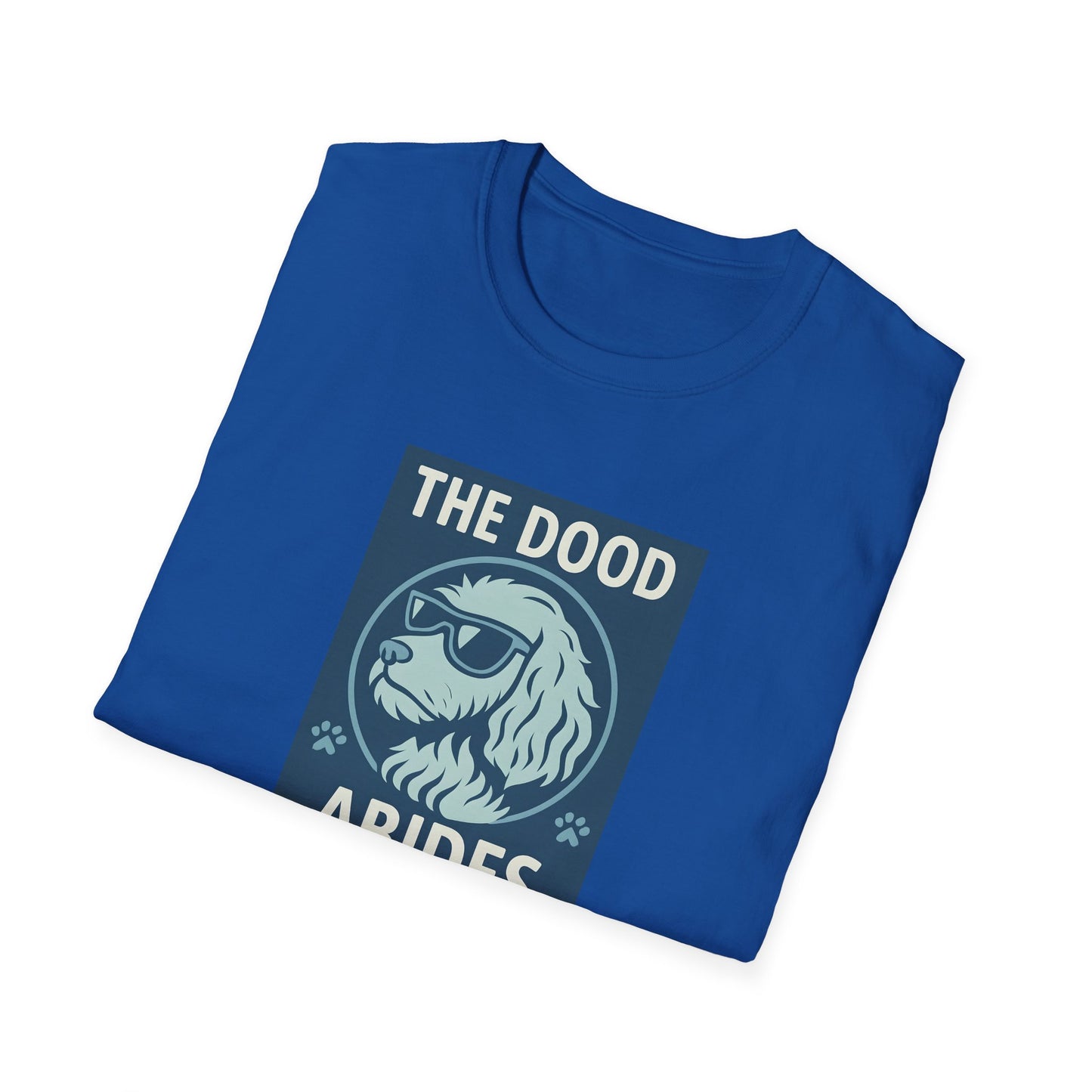 The Dood Abides Unisex Tee, Funny Pet Lover Shirt, Gift for Dog Dads