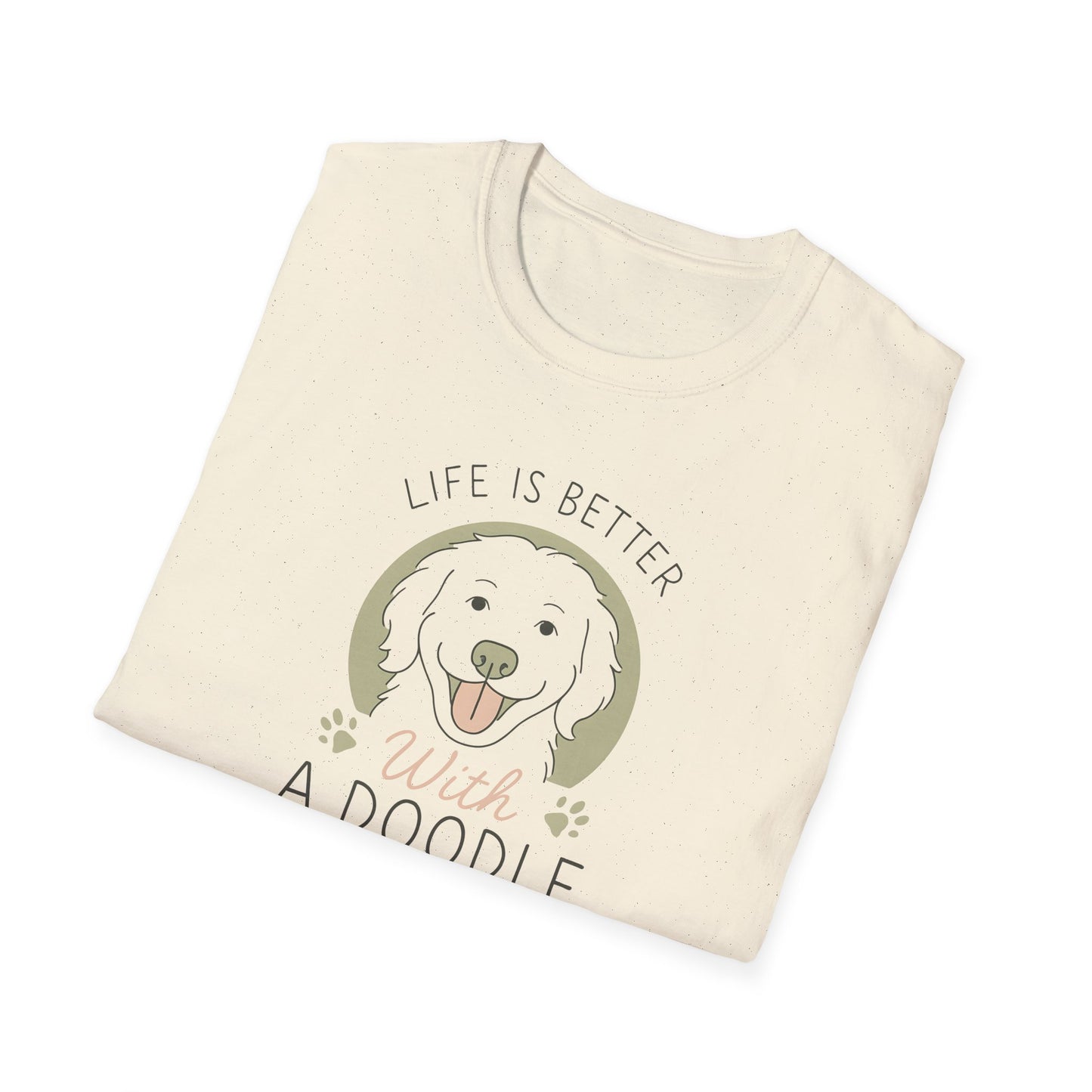Life Is Better With A Doodle. T-Shirt, Dog Lover Shirt, Pet Appreciation Gift, Animal Lovers Tee, Casual Everyday Wear
