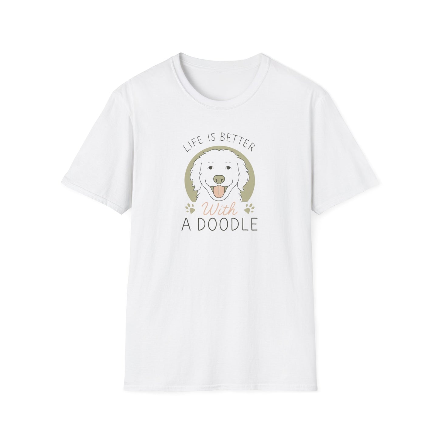 Life Is Better With A Doodle. T-Shirt, Dog Lover Shirt, Pet Appreciation Gift, Animal Lovers Tee, Casual Everyday Wear