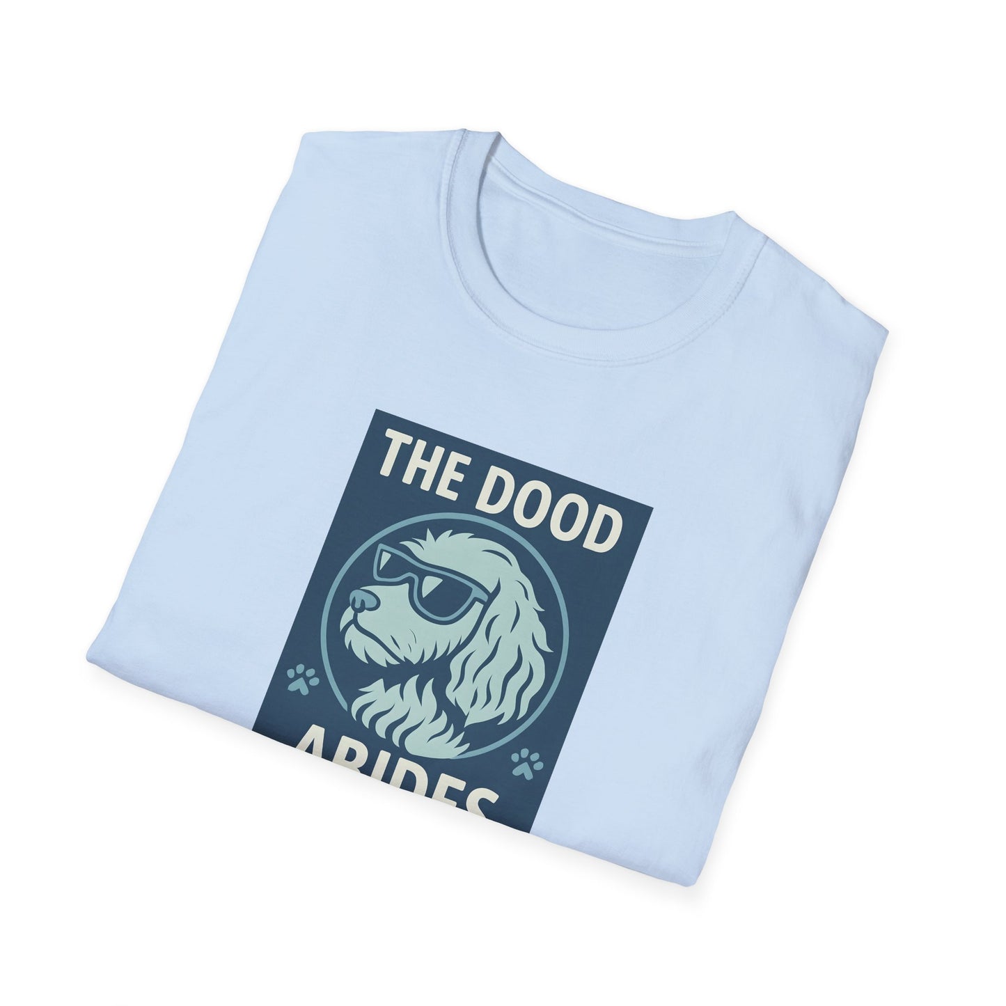 The Dood Abides Unisex Tee, Funny Pet Lover Shirt, Gift for Dog Dads