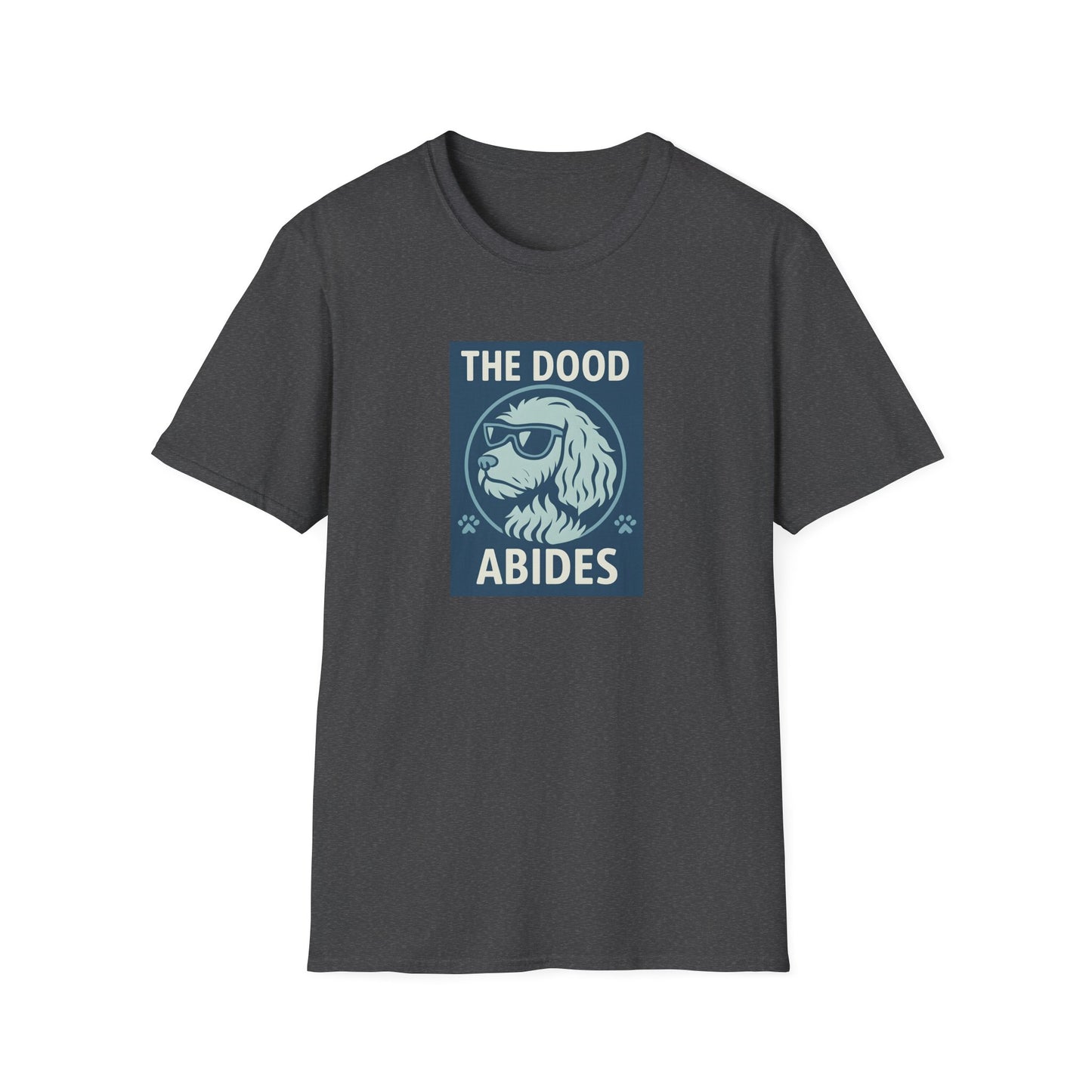 The Dood Abides Unisex Tee, Funny Pet Lover Shirt, Gift for Dog Dads