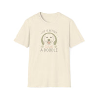 Life Is Better With A Doodle. T-Shirt, Dog Lover Shirt, Pet Appreciation Gift, Animal Lovers Tee, Casual Everyday Wear