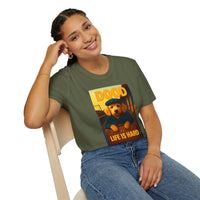 Dood Life is Hard T-Shirt, Funny Pet Tee, Unisex Graphic Shirt, Casual Wear Gift, Dog Lover Apparel
