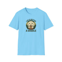 Life is Better with a Doodle, T-Shirt for Dog Lovers, Cute Pet Tee, Unisex Graphic Tee, Gift for Dog Parents, Animal Lovers Apparel