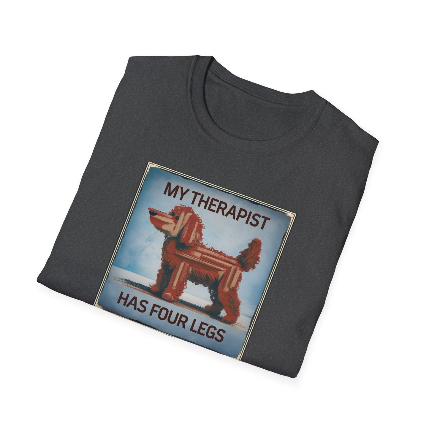 My Therapist Has Four Legs, Funny Dog Lover T-Shirt, Pet Owner Gift, Casual Wear, Dog Mom Shirt, Humorous T-Shirt