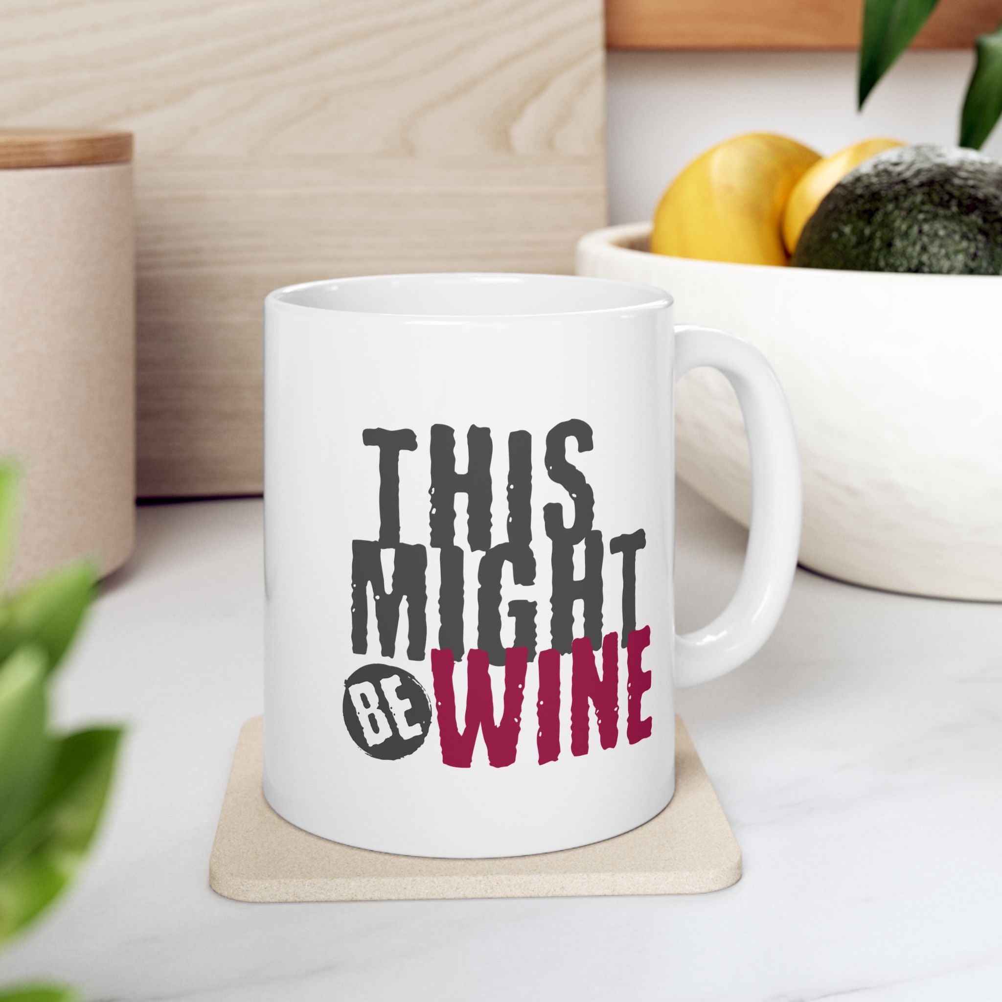 Funny Coffee Mug - Perfect Gift for Coffee Lovers, Humor,  Birthdays, Housewarming - 'This Might Be Wine'