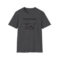 Funny Dog Lover T-Shirt: Zero Barks Given, Pet Owner Gift, Casual Wear, Animal Lover Top, Gift for Dog Moms