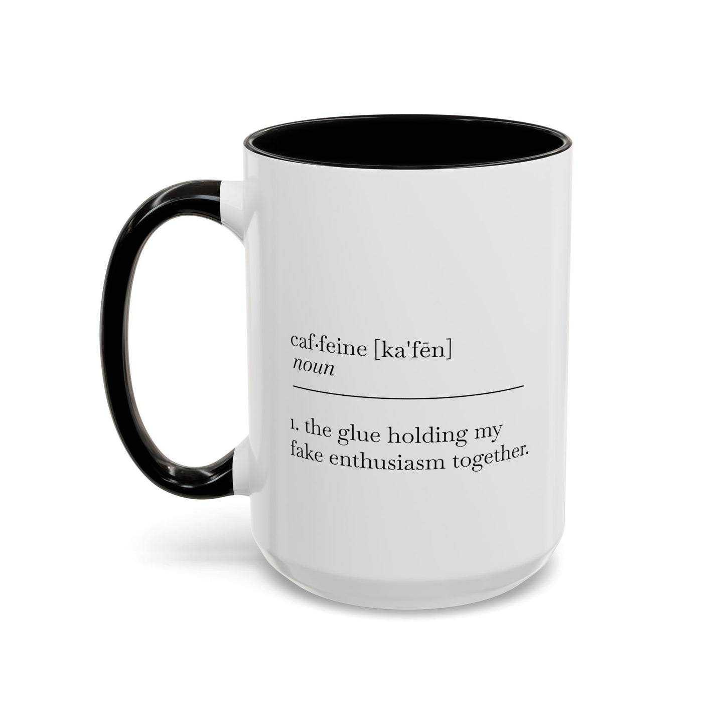 Motivational Coffee Mug - "Caf.feine" - 11oz & 15oz