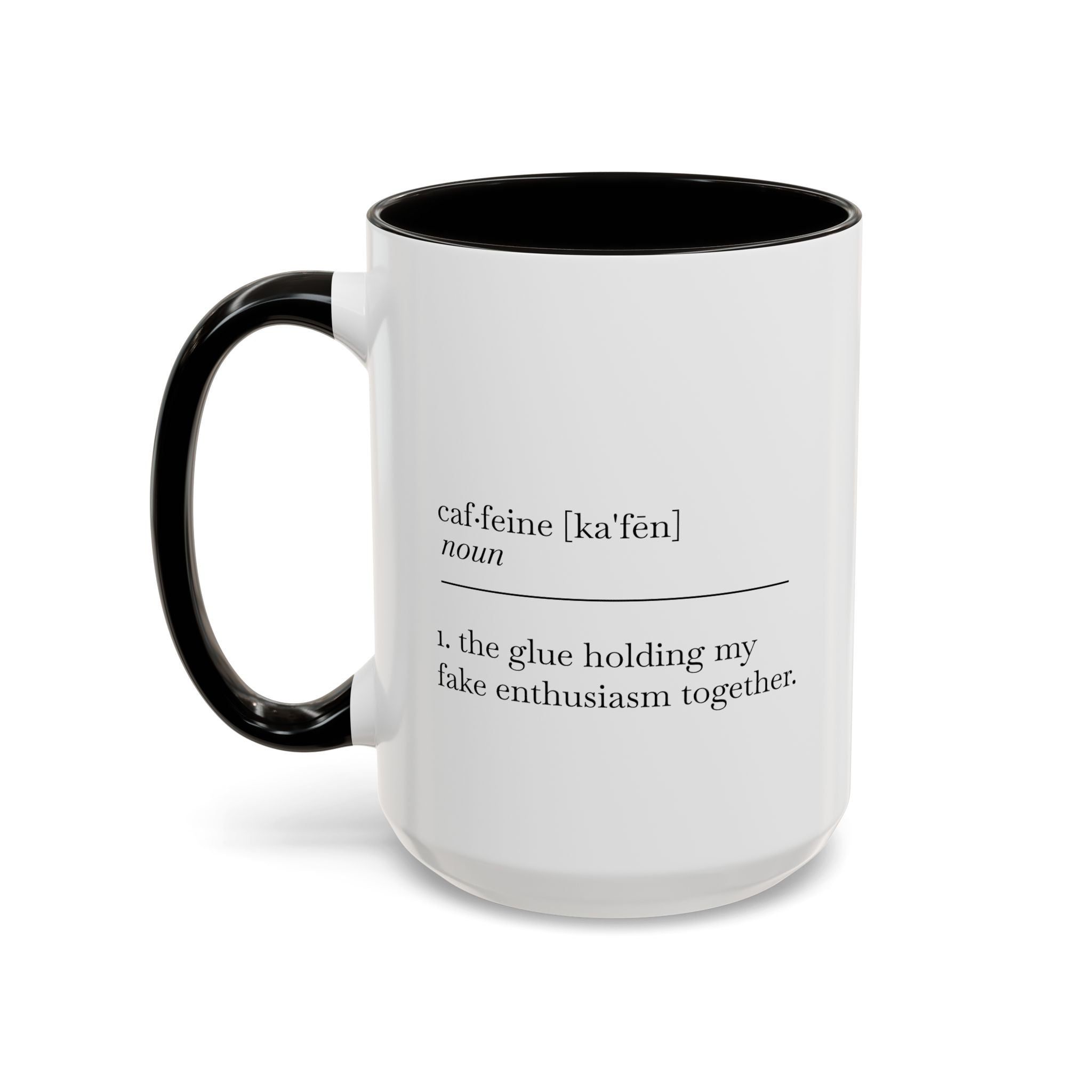 Motivational Coffee Mug - "Caf.feine" - 11oz & 15oz