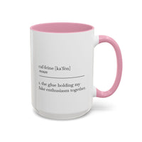 Motivational Coffee Mug - "Caf.feine" - 11oz & 15oz