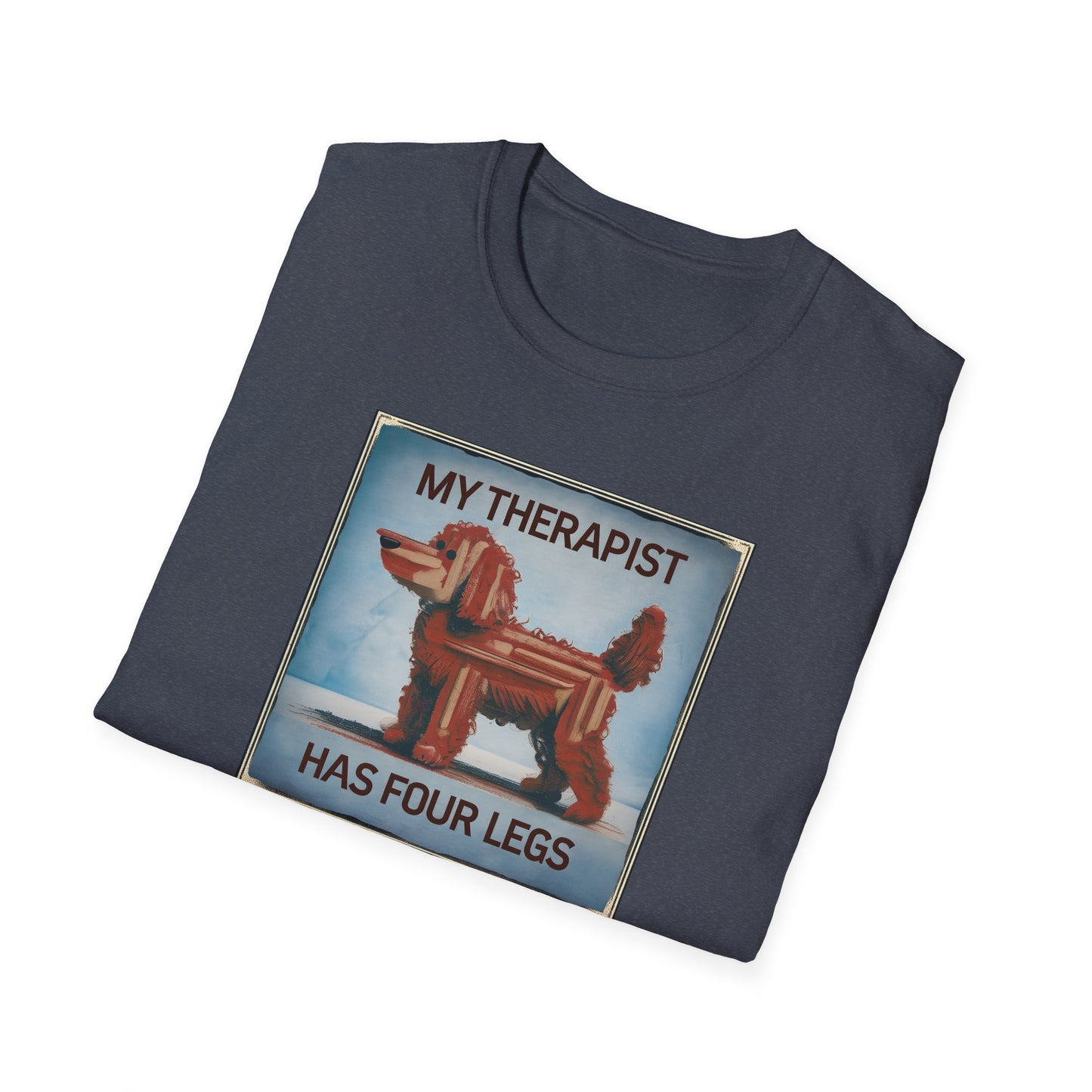 My Therapist Has Four Legs, Funny Dog Lover T-Shirt, Pet Owner Gift, Casual Wear, Dog Mom Shirt, Humorous T-Shirt