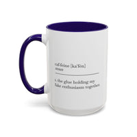 Motivational Coffee Mug - "Caf.feine" - 11oz & 15oz