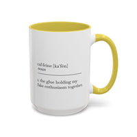 Motivational Coffee Mug - "Caf.feine" - 11oz & 15oz