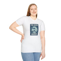 The Dood Abides Unisex Tee, Funny Pet Lover Shirt, Gift for Dog Dads