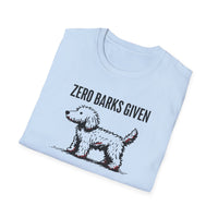 Funny Dog Lover T-Shirt: Zero Barks Given, Pet Owner Gift, Casual Wear, Animal Lover Top, Gift for Dog Moms