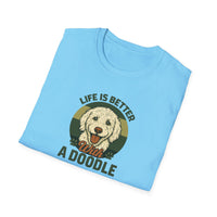 Life is Better with a Doodle, T-Shirt for Dog Lovers, Cute Pet Tee, Unisex Graphic Tee, Gift for Dog Parents, Animal Lovers Apparel