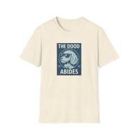 The Dood Abides Unisex Tee, Funny Pet Lover Shirt, Gift for Dog Dads