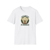 Life is Better with a Doodle, T-Shirt for Dog Lovers, Cute Pet Tee, Unisex Graphic Tee, Gift for Dog Parents, Animal Lovers Apparel