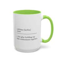 Motivational Coffee Mug - "Caf.feine" - 11oz & 15oz
