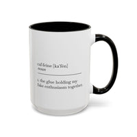Motivational Coffee Mug - "Caf.feine" - 11oz & 15oz