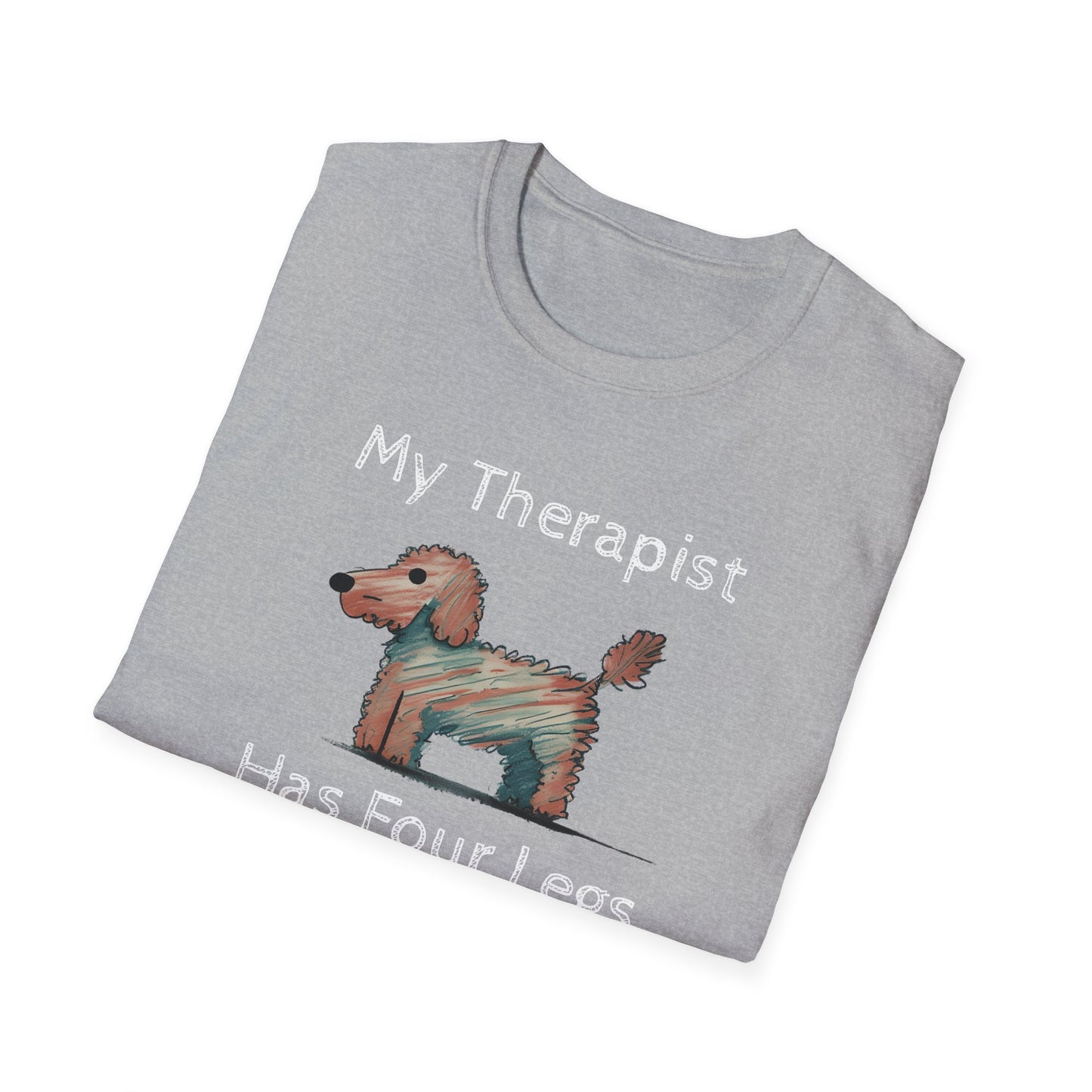My Therapist Has Four Legs. Funny Dog Lover T-Shirt, Perfect Gift for Pet Owners, Animal Lover Shirt, Dog Mom Gift