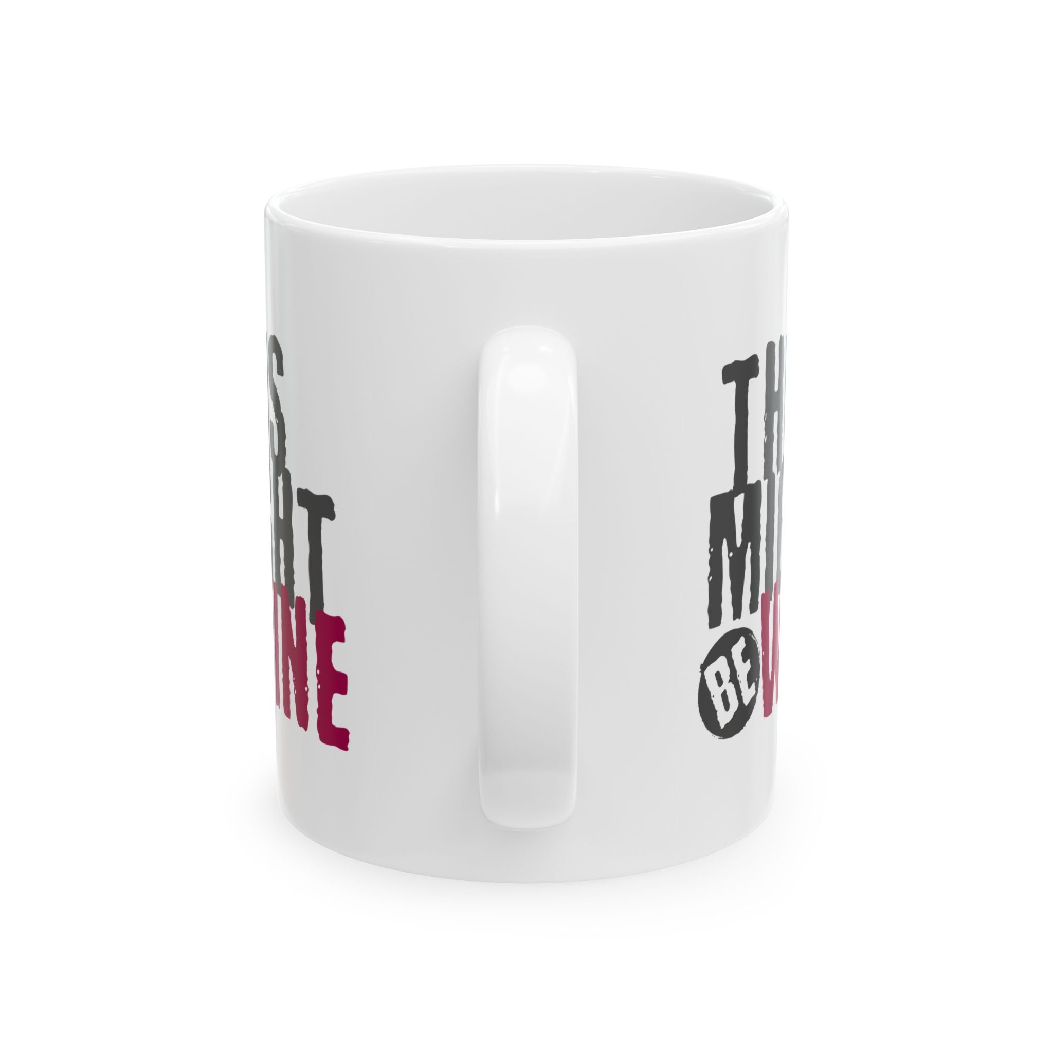 Funny Coffee Mug - Perfect Gift for Coffee Lovers, Humor,  Birthdays, Housewarming - 'This Might Be Wine'